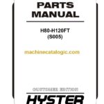 Hyster H80, H120FT (S005) Forklift Parts Manual