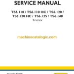 New Holland TS6.110, TS6.110 HC, TS6.120, TS6.120 HC, TS6.125, TS6.140 Tractor Service Manual (47377790)