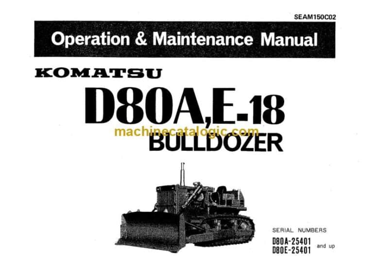 Komatsu D80A-18, D80E-18 Bulldozer Operation and Maintenance Manual (SEAM150C02)