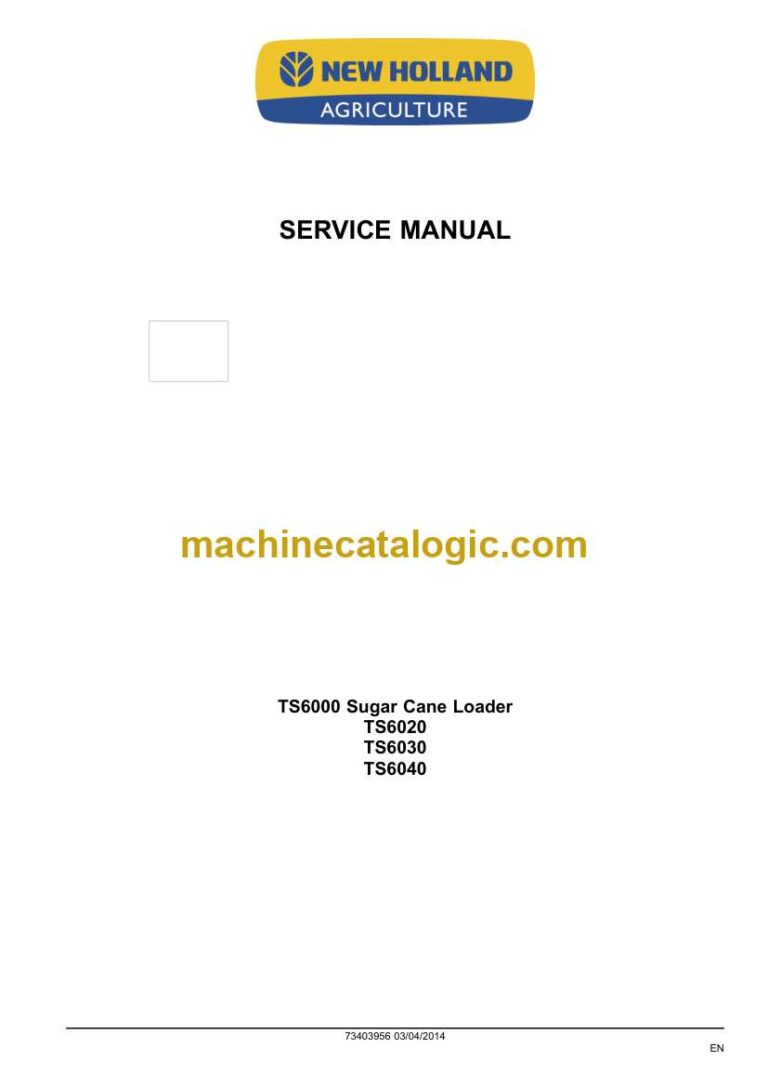 New Holland TS6000, TS6020, TS6030, TS6040 Sugar Cane Loader Service Manual (73403956)