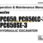 Komatsu PC650-3, PC650LC-3, PC650SE-3 Hydraulic Excavator Operation and Maintenance Manual (SEAM02090306)