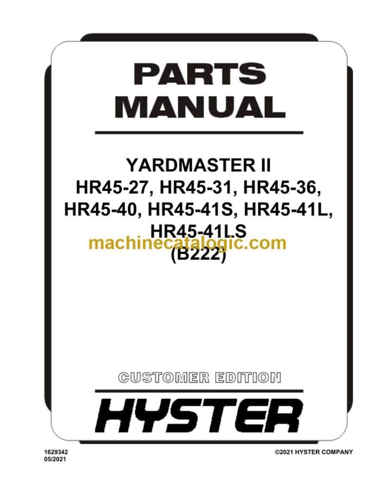 Hyster HR45-27, HR45-31, HR45-36, HR45-40, HR45-41S, HR45-41L, HR45-41LS (B222) Yardmaster 2 Forklift Parts Manual