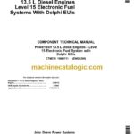 John Deere PowerTech™ 13.5 L Diesel Engines Level 15 Electronic Fuel Systems With Delphi EUIs Component Technical Manual (CTM370)