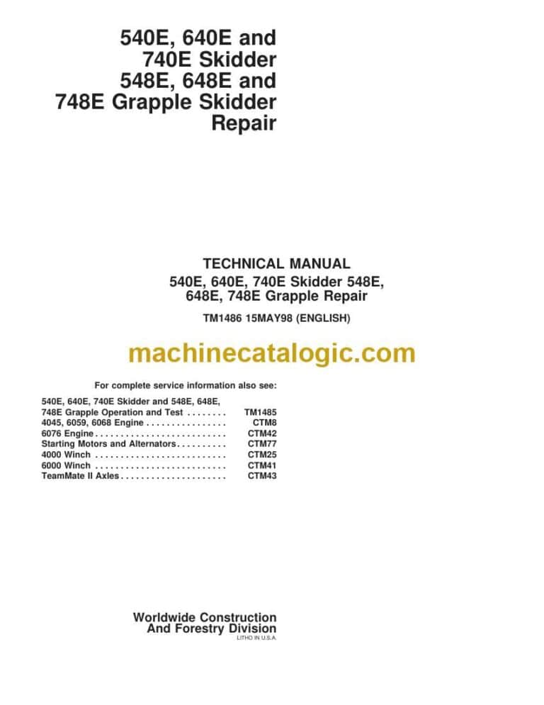 John Deere 540E, 640E and 740E Skidder 548E, 648E and 748E Grapple Skidder Repair Technical Manual (TM1486)