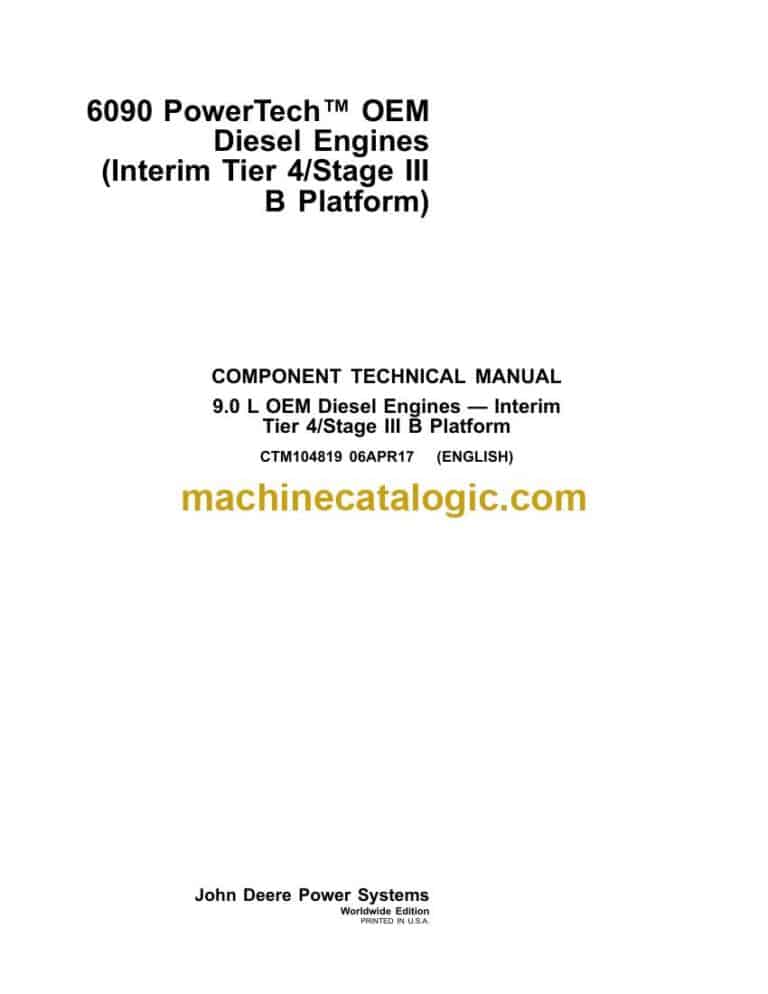 John Deere 6090 PowerTech™ OEM Diesel Engines (Interim Tier 4, Stage III B Platform) Component Technical Manual (CTM104819)