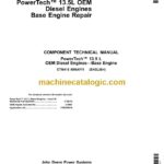 John Deere PowerTech™ 13.5L OEM Diesel Engines Base Engine Repair Component Technical Manual (CTM415)
