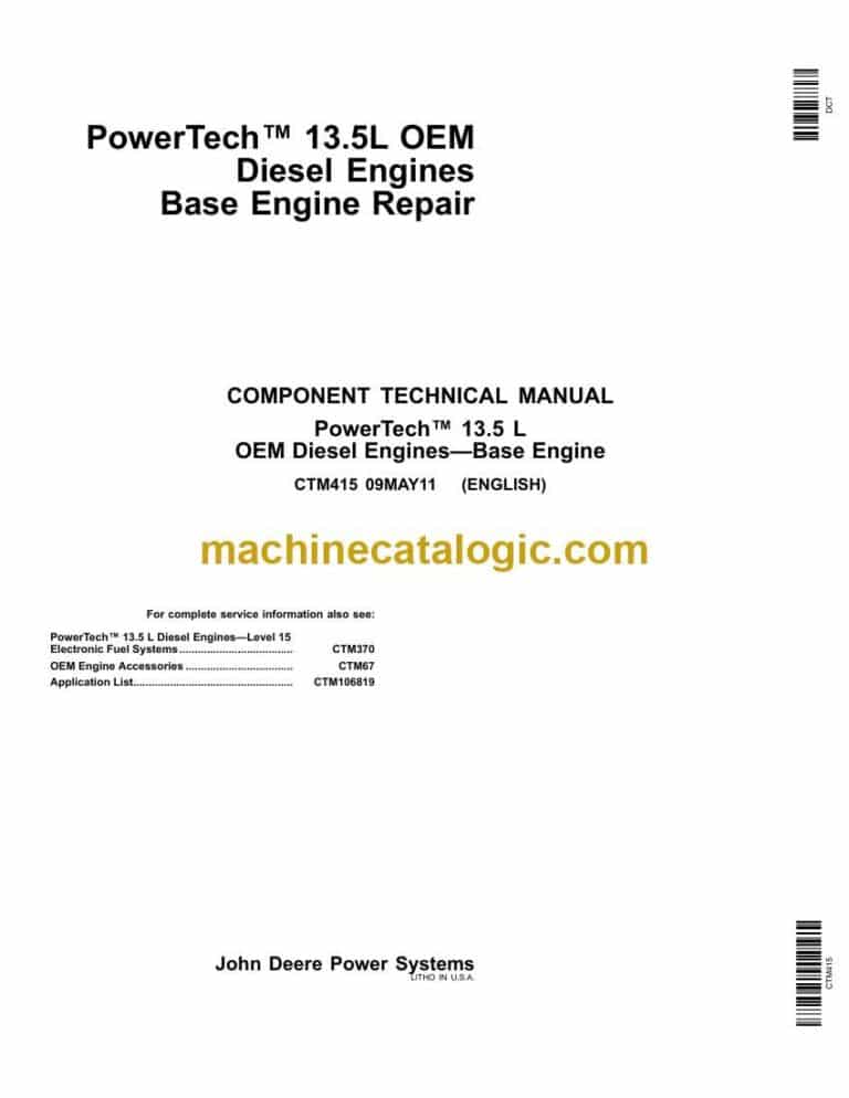 John Deere PowerTech™ 13.5L OEM Diesel Engines Base Engine Repair Component Technical Manual (CTM415)