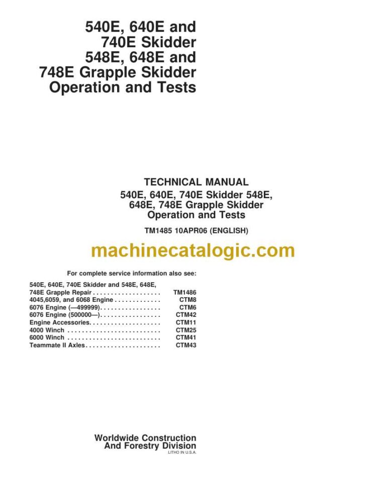 John Deere 540E, 640E and 740E Skidder 548E, 648E and 748E Grapple Skidder Operation and Tests Technical Manual (TM1485)