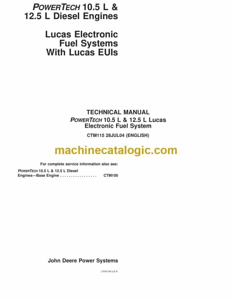 John Deere PowerTech 10.5 L & 12.5 L Diesel Engines Lucas Electronic Fuel Systems With Lucas EUIs Technical Manual (CTM115)