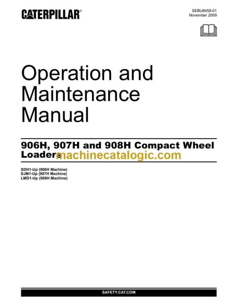 Cat 906H, 907H, 908H Compact Wheel Loaders Operation and Maintenance Manual (SEBU8458-01)