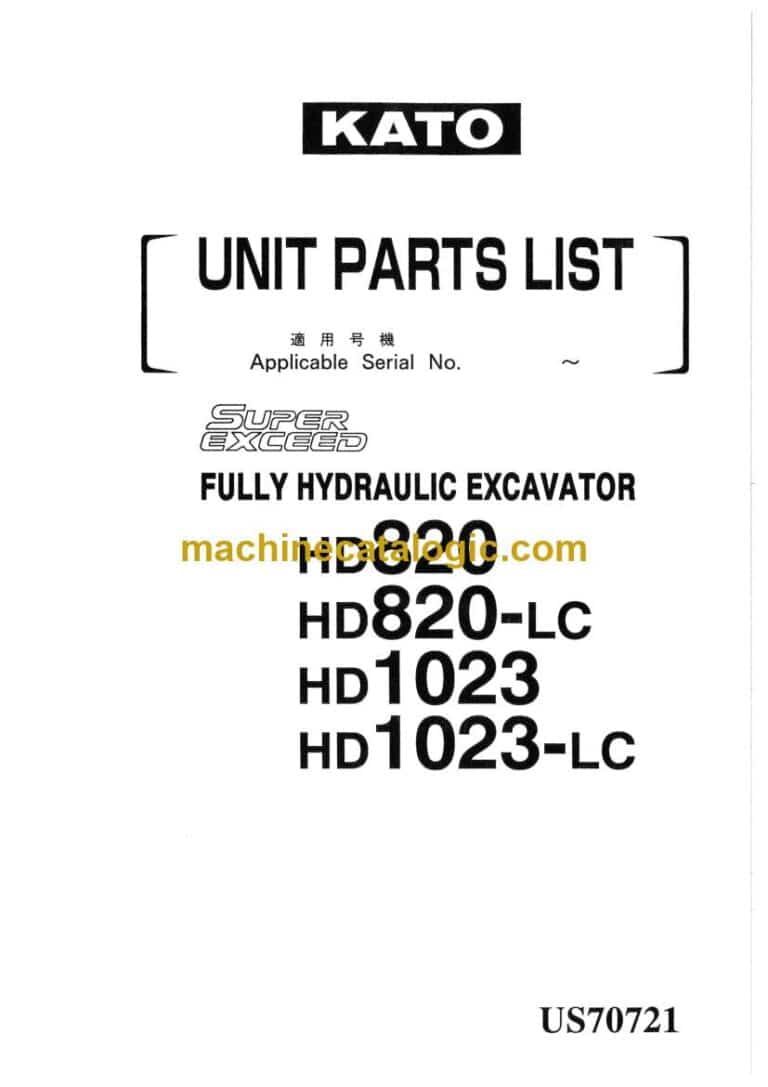 Kato HD820, HD820LC, HD1023, HD1023LC Super Exceed Fully Hydraulic Excavator Parts and Engine Parts Manual (US70721)