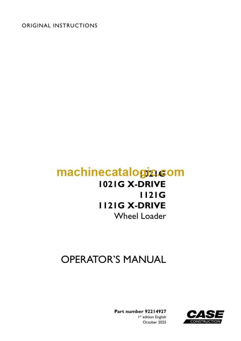 Case 1021G, 1021G X-DRIVE, 1121G, 1121G X-DRIVE Wheel Loader Operators Manual (92214927)