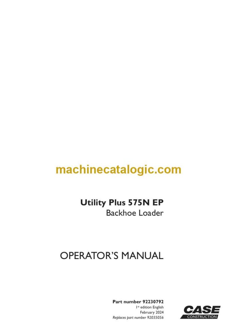 Case 575N EP Utility Plus Backhoe Loader Operators Manual (92230792 Replaces 92035056)
