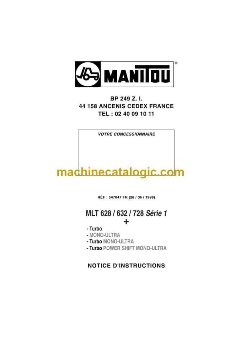 Manitou MLT 628, MLT 632, MLT 728 Série 1 Turbo Mono Ultra, Turbo Powershift Mono Ultra Notice D’instructions (547047FR) (06-1998)