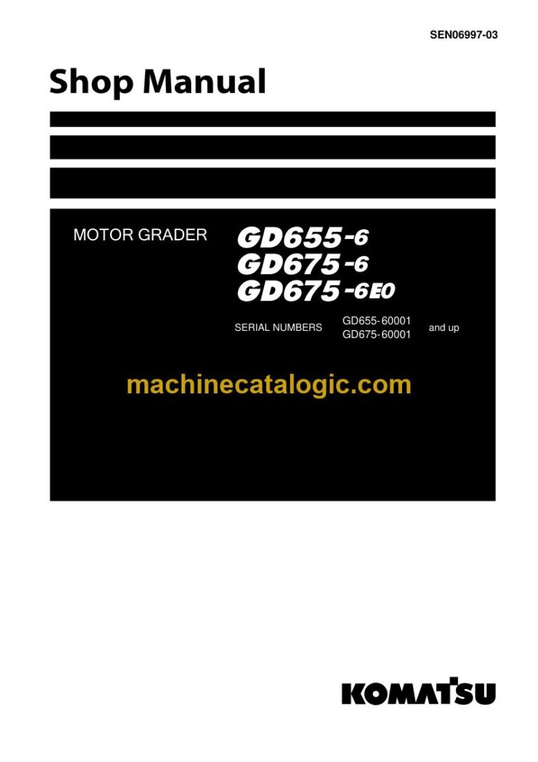 Komatsu GD655-6, GD675-6, GD675-6E0 Motor Grader Shop Manual (SEN06997-03)