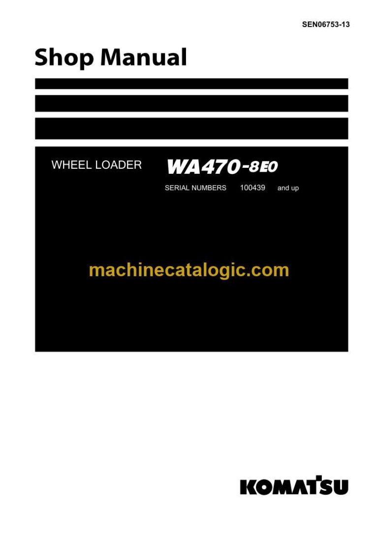 Komatsu WA470-8E0 Wheel Loader Shop Manual (SEN06753-13)